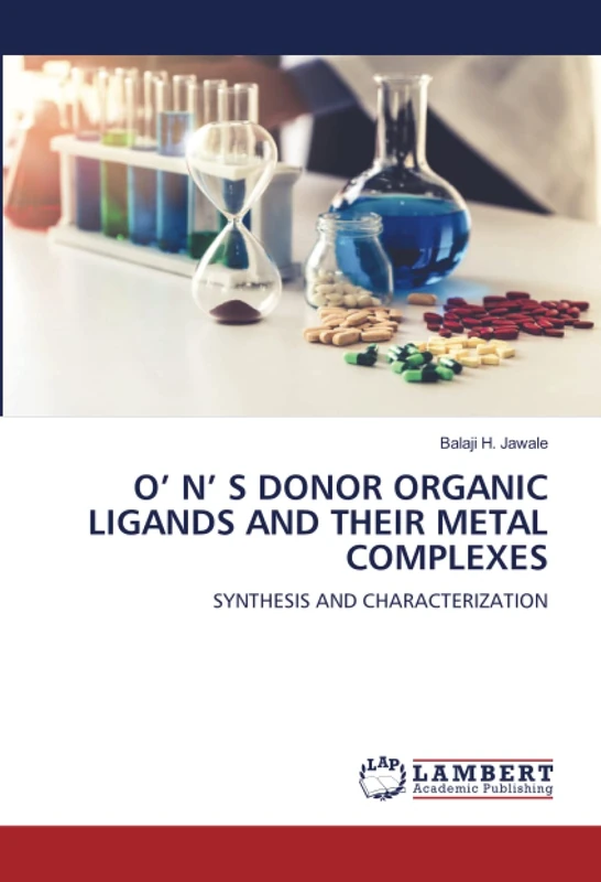 O’ N’ S DONOR ORGANIC LIGANDS AND THEIR METAL COMPLEXES: SYNTHESIS AND CHARACTERIZATION