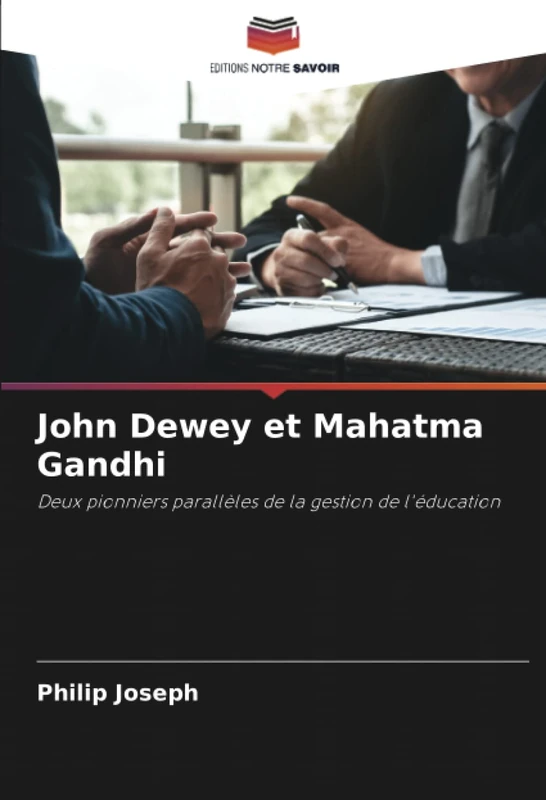 John Dewey et Mahatma Gandhi: Deux pionniers parallèles de la gestion de l'éducation