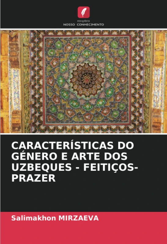 CARACTERÍSTICAS DO GÉNERO E ARTE DOS UZBEQUES - FEITIÇOS-PRAZER - Image 1