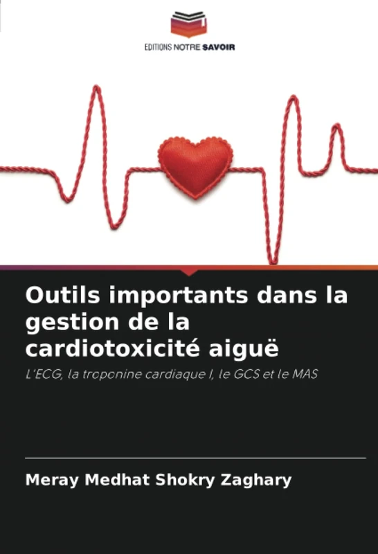 Outils importants dans la gestion de la cardiotoxicité aiguë: L'ECG, la troponine cardiaque I, le GCS et le MAS - Image 1