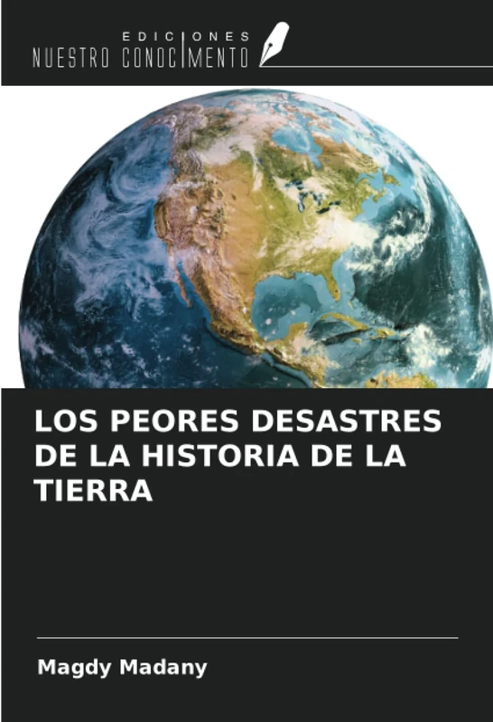LOS PEORES DESASTRES DE LA HISTORIA DE LA TIERRA