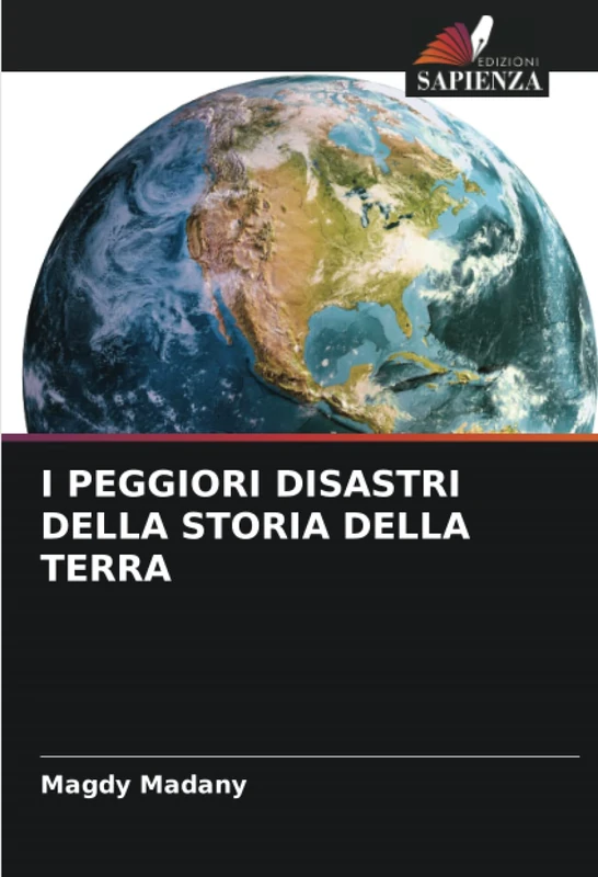 I PEGGIORI DISASTRI DELLA STORIA DELLA TERRA