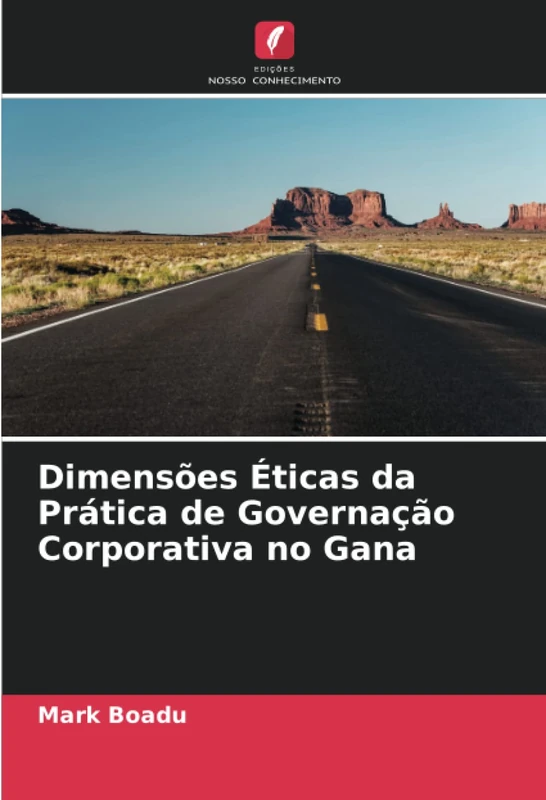 Dimensões Éticas da Prática de Governação Corporativa no Gana