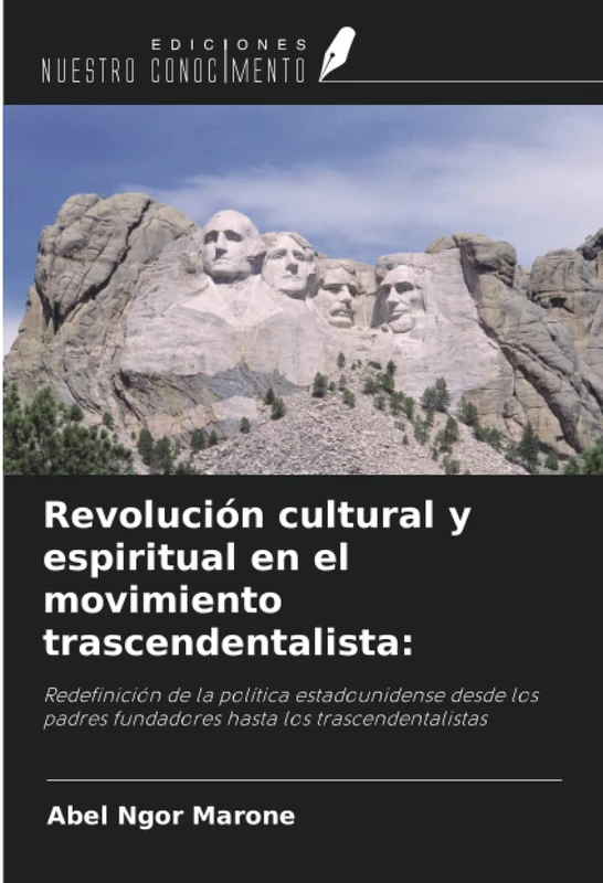 Revolución cultural y espiritual en el movimiento trascendentalista:: Redefinición de la política estadounidense desde los padres fundadores hasta los trascendentalistas