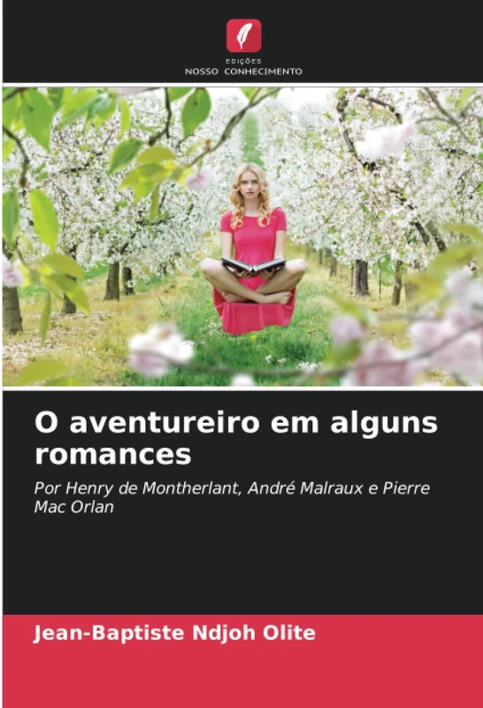 O aventureiro em alguns romances: Por Henry de Montherlant, André Malraux e Pierre Mac Orlan - Image 1