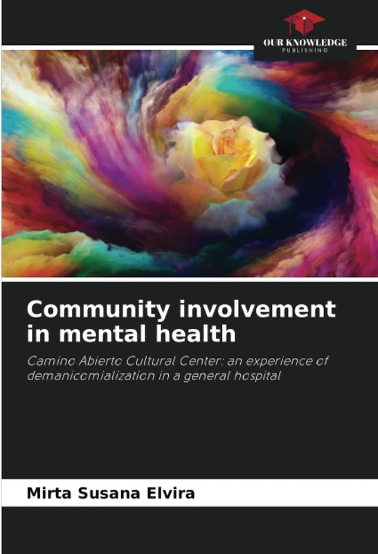 Community involvement in mental health: Camino Abierto Cultural Center: an experience of demanicomialization in a general hospital