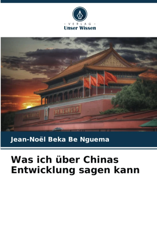 Was ich über Chinas Entwicklung sagen kann