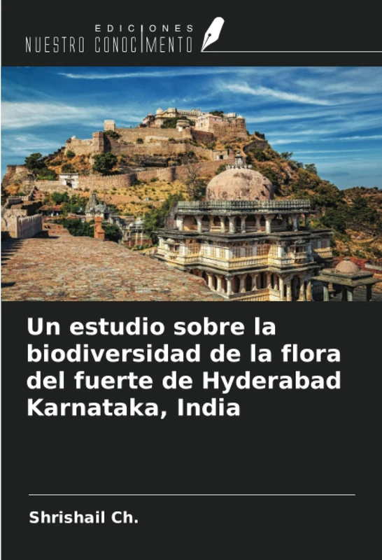 Un estudio sobre la biodiversidad de la flora del fuerte de Hyderabad Karnataka, India