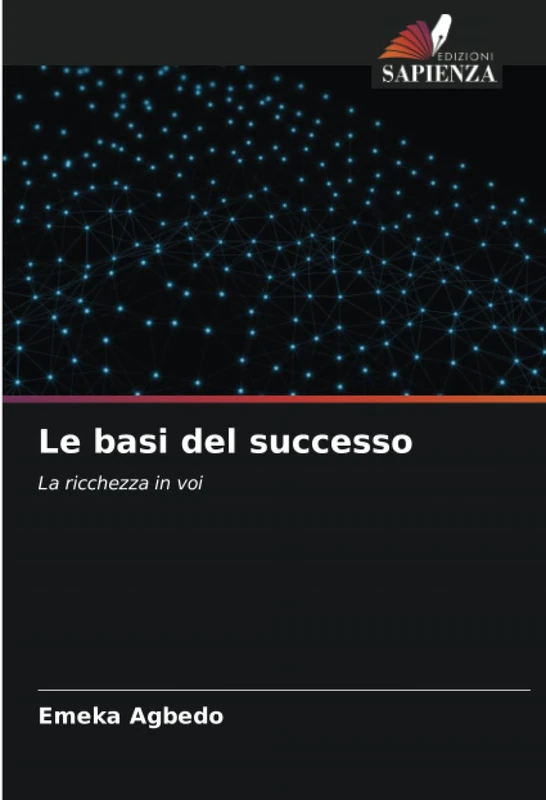 Le basi del successo: La ricchezza in voi