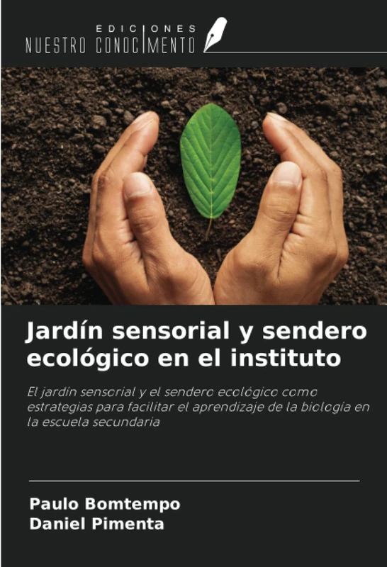 Jardín sensorial y sendero ecológico en el instituto: El jardín sensorial y el sendero ecológico como estrategias para facilitar el aprendizaje de la biología en la escuela secundaria - Image 1