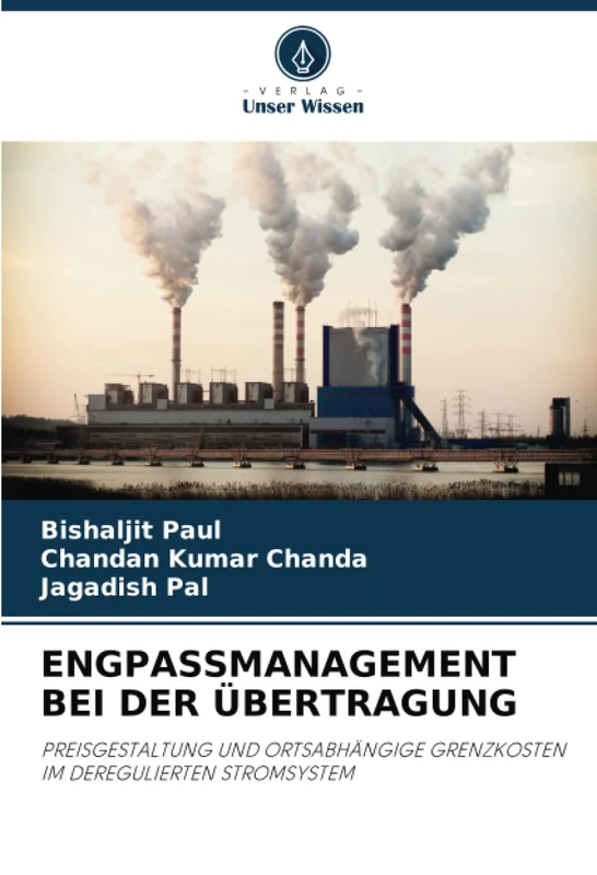 ENGPASSMANAGEMENT BEI DER ÜBERTRAGUNG: PREISGESTALTUNG UND ORTSABHÄNGIGE GRENZKOSTEN IM DEREGULIERTEN STROMSYSTEM