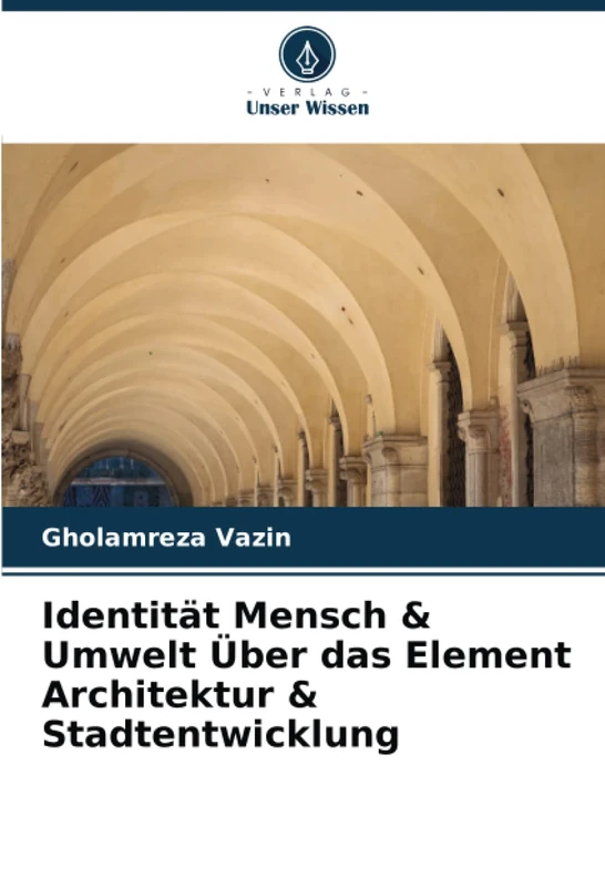 Identität Mensch & Umwelt Über das Element Architektur & Stadtentwicklung