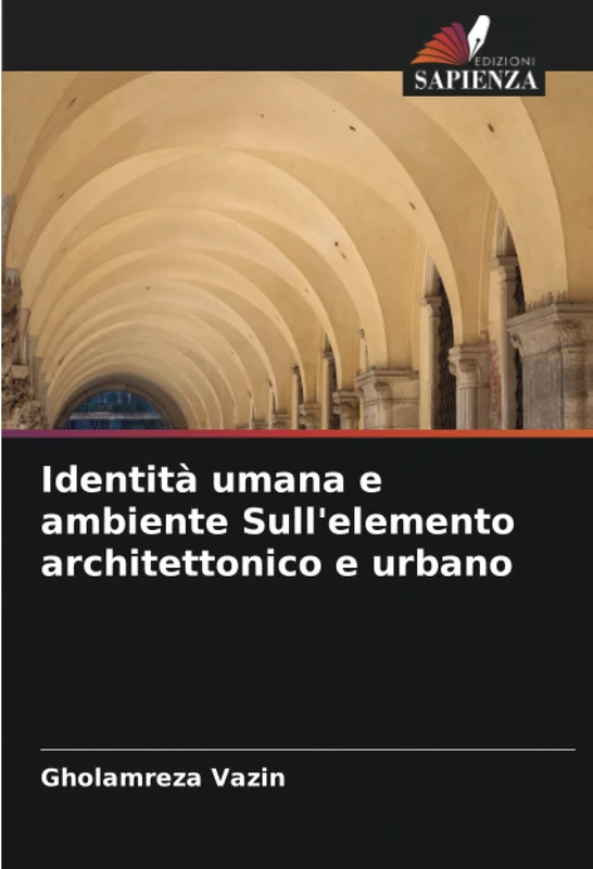 Identità umana e ambiente Sull'elemento architettonico e urbano