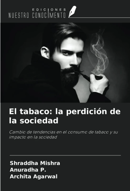 El tabaco: la perdición de la sociedad: Cambio de tendencias en el consumo de tabaco y su impacto en la sociedad