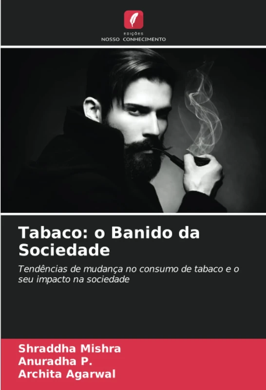 Tabaco: o Banido da Sociedade: Tendências de mudança no consumo de tabaco e o seu impacto na sociedade