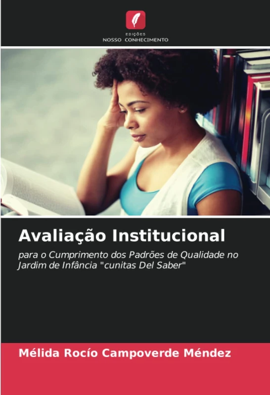 Avaliação Institucional: para o Cumprimento dos Padrões de Qualidade no Jardim de Infância "cunitas Del Saber"
