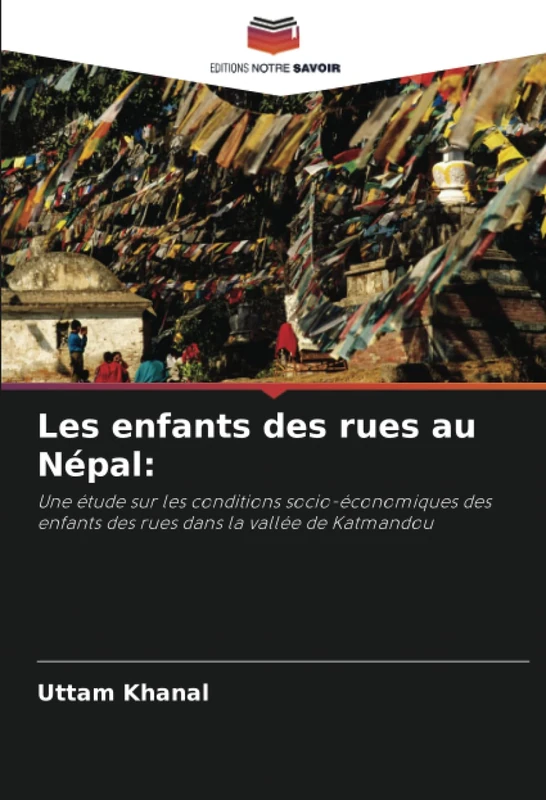 Les enfants des rues au Népal:: Une étude sur les conditions socio-économiques des enfants des rues dans la vallée de Katmandou