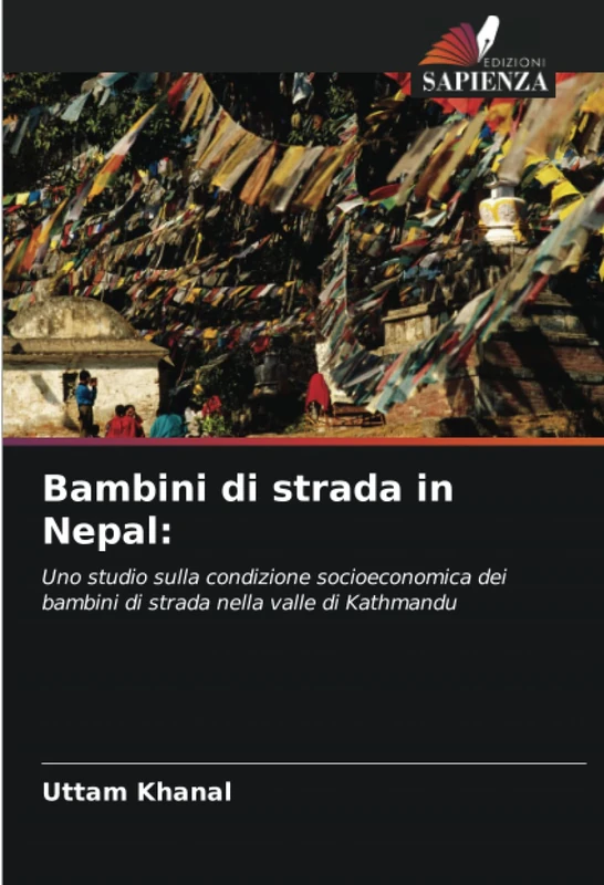 Bambini di strada in Nepal:: Uno studio sulla condizione socioeconomica dei bambini di strada nella valle di Kathmandu