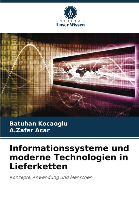 Informationssysteme und moderne Technologien in Lieferketten: Konzepte, Anwendung und Menschen