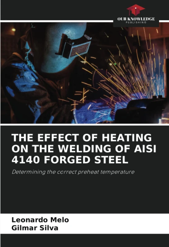 THE EFFECT OF HEATING ON THE WELDING OF AISI 4140 FORGED STEEL: Determining the correct preheat temperature - Image 1