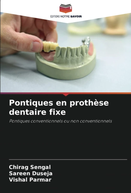 Pontiques en prothèse dentaire fixe: Pontiques conventionnels ou non conventionnels