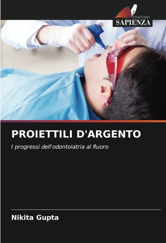 PROIETTILI D'ARGENTO: I progressi dell'odontoiatria al fluoro