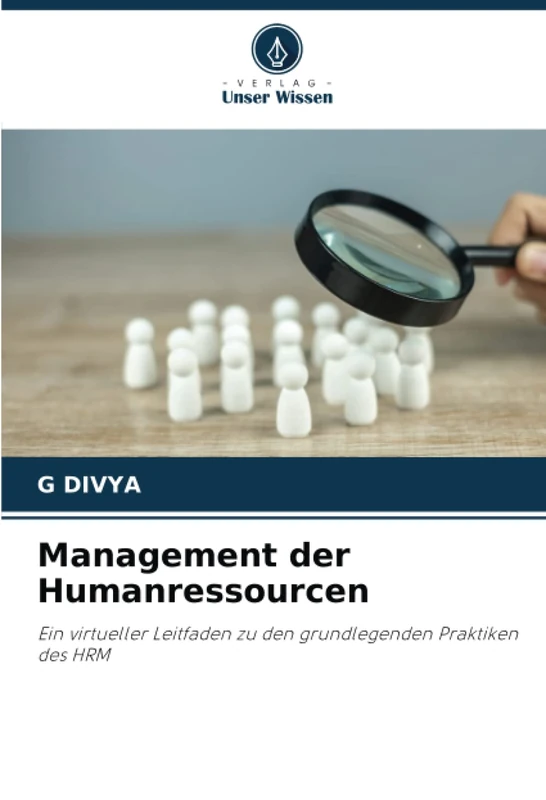 Management der Humanressourcen: Ein virtueller Leitfaden zu den grundlegenden Praktiken des HRM