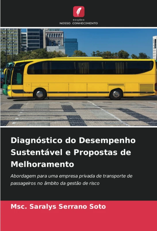 Diagnóstico do Desempenho Sustentável e Propostas de Melhoramento: Abordagem para uma empresa privada de transporte de passageiros no âmbito da gestão de risco