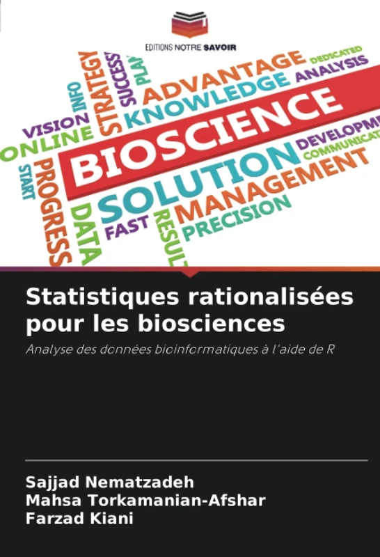Statistiques rationalisées pour les biosciences: Analyse des données bioinformatiques à l'aide de R