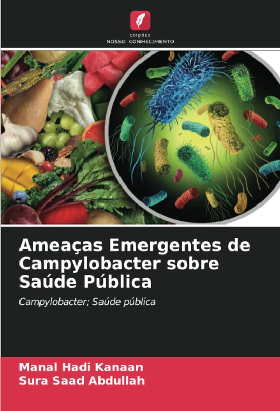 Ameaças Emergentes de Campylobacter sobre Saúde Pública: Campylobacter; Saúde pública