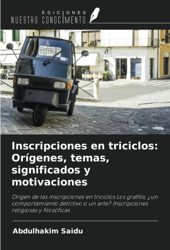 Inscripciones en triciclos: Orígenes, temas, significados y motivaciones: Origen de las inscripciones en triciclos Los grafitis; ¿un comportamiento ... arte? Inscripciones religiosas y filosóficas - Image 1