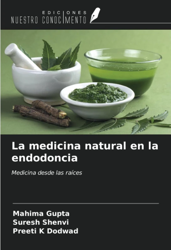 La medicina natural en la endodoncia: Medicina desde las raíces