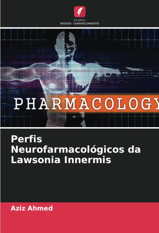 Perfis Neurofarmacológicos da Lawsonia Innermis