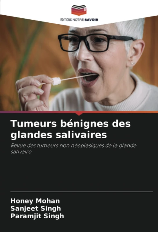 Tumeurs bénignes des glandes salivaires: Revue des tumeurs non néoplasiques de la glande salivaire