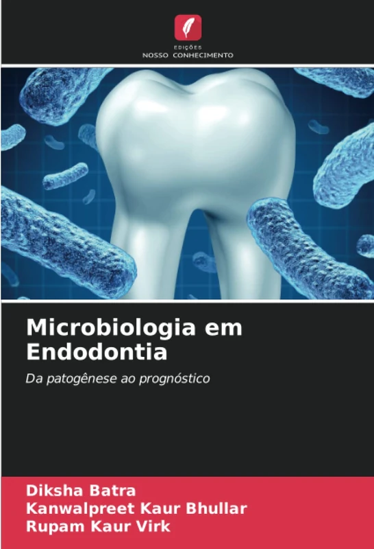 Microbiologia em Endodontia: Da patogênese ao prognóstico
