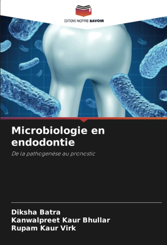 Microbiologie en endodontie: De la pathogenèse au pronostic