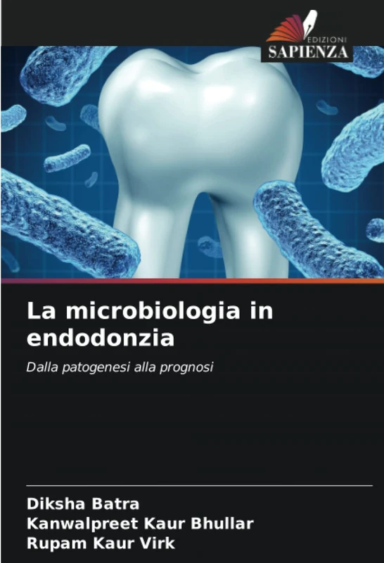 La microbiologia in endodonzia: Dalla patogenesi alla prognosi
