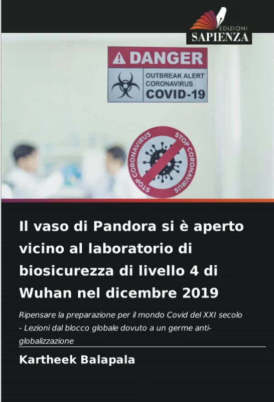 Il vaso di Pandora si è aperto vicino al laboratorio di biosicurezza di livello 4 di Wuhan nel dicembre 2019: Ripensare la preparazione per il mondo ... dovuto a un germe anti-globalizzazione