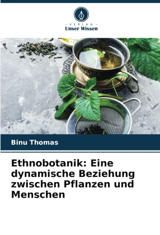 Ethnobotanik: Eine dynamische Beziehung zwischen Pflanzen und Menschen