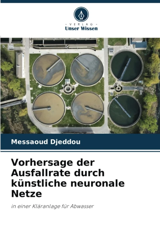 Vorhersage der Ausfallrate durch künstliche neuronale Netze: in einer Kläranlage für Abwasser - Image 1
