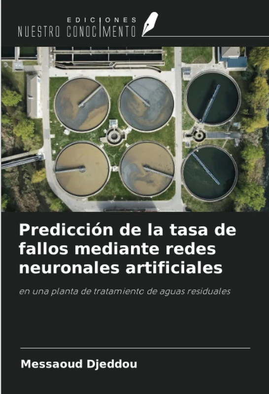 Predicción de la tasa de fallos mediante redes neuronales artificiales: en una planta de tratamiento de aguas residuales