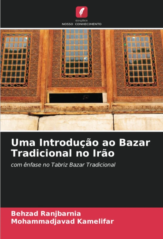 Uma Introdução ao Bazar Tradicional no Irão: com ênfase no Tabriz Bazar Tradicional - Image 1