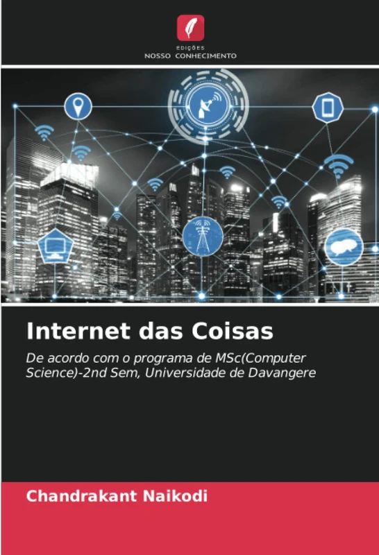 Internet das Coisas: De acordo com o programa de MSc(Computer Science)-2nd Sem, Universidade de Davangere