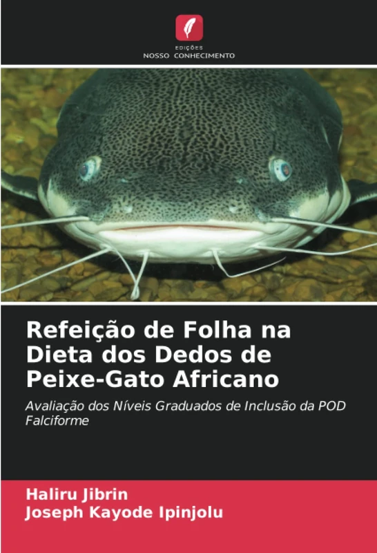 Refeição de Folha na Dieta dos Dedos de Peixe-Gato Africano: Avaliação dos Níveis Graduados de Inclusão da POD Falciforme