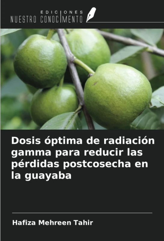 Dosis óptima de radiación gamma para reducir las pérdidas postcosecha en la guayaba