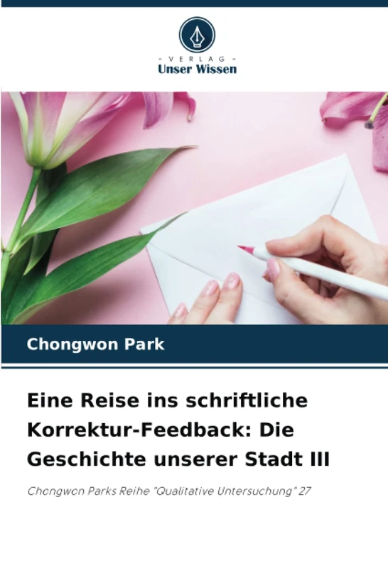 Eine Reise ins schriftliche Korrektur-Feedback: Die Geschichte unserer Stadt III: Chongwon Parks Reihe "Qualitative Untersuchung" 27 - Image 1