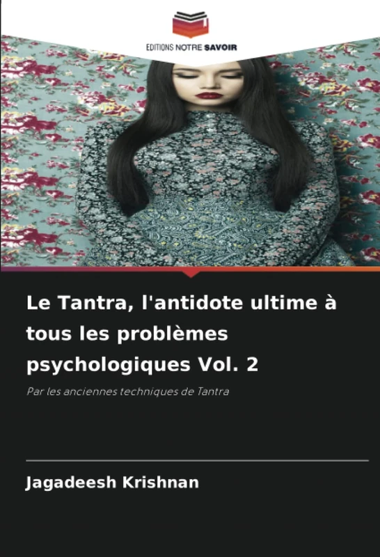 Le Tantra, l'antidote ultime à tous les problèmes psychologiques Vol. 2: Par les anciennes techniques de Tantra - Image 1