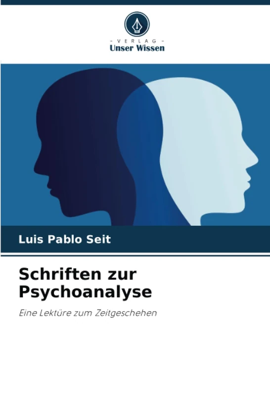 Schriften zur Psychoanalyse: Eine Lektüre zum Zeitgeschehen