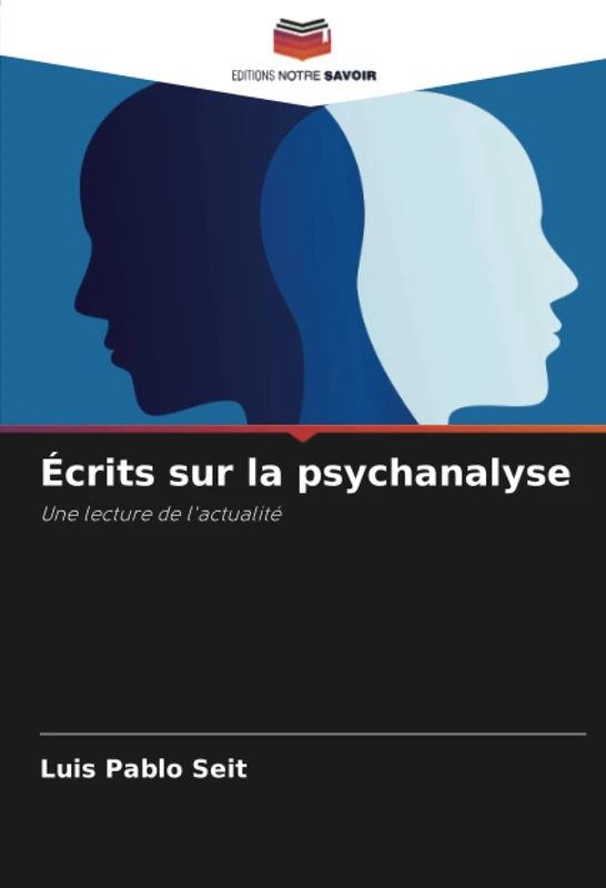 Écrits sur la psychanalyse: Une lecture de l'actualité