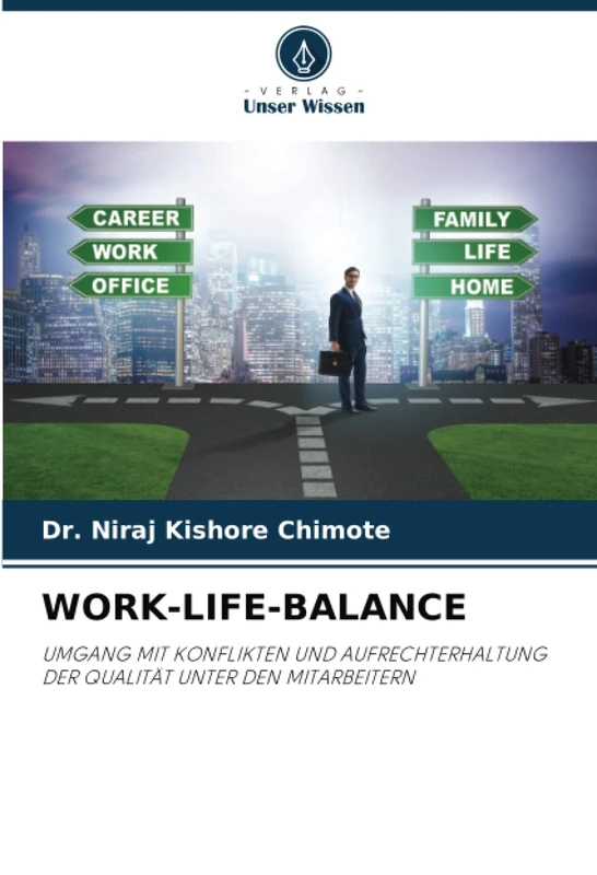 WORK-LIFE-BALANCE: UMGANG MIT KONFLIKTEN UND AUFRECHTERHALTUNG DER QUALITÄT UNTER DEN MITARBEITERN